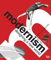 Modernism : designing a new world, 1914-1939 /