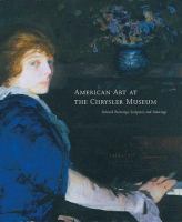 American art at the Chrysler Museum : selected paintings, sculpture, and drawings /