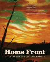 Home front : daily life in the Civil War North /