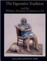 The figurative tradition and the Whitney Museum of American Art : painting and sculpture from the permanent collection /