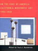 On the edge of America : California modernist art, 1900-1950 /