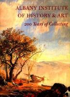 Albany Institute of History & Art : 200 years of collecting /