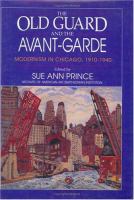 The Old guard and the avant-garde : modernism in Chicago, 1910- 1940 /