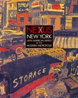 Nexus New York : Latin/American artists in the modern metropolis /