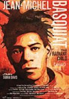 Jean-Michel Basquiat : the radiant child /