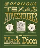 The perilous Texas adventures of Mark Dion.
