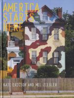 America starts here : Kate Ericson and Mel Ziegler /