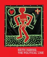 Keith Haring : the political line /