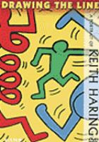 Drawing the line : a portrait of Keith Haring /