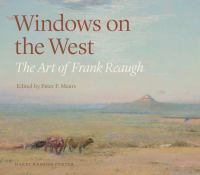 Windows on the West : the art of Frank Reaugh /