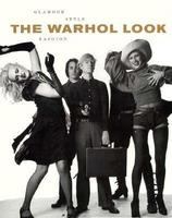 The Warhol look : glamour, style, fashion /