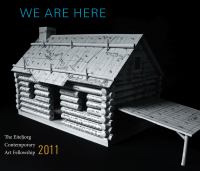 We are here : the Eiteljorg Contemporary Art Fellowship, 2011 /