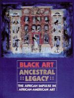 Black art ancestral legacy : the African impulse in African- American art.