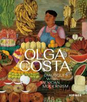 Olga Costa : dialogues with Mexican modernism /