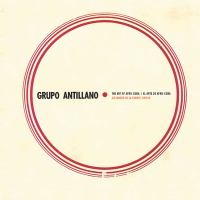 Grupo Antillano : the art of Afro-Cuba = el arte de Afro-Cuba /