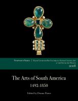 The arts of South America, 1492-1850 : papers from the 2008 Mayer Center Symposium at the Denver Art Museum /