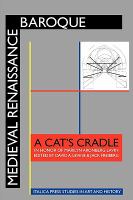 Medieval Renaissance Baroque : a cat's cradle for Marilyn Aronberg Lavin /