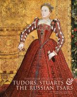 Treasures of the royal courts : Tudors, Stuarts & the Russian Tsars /