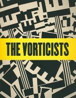The Vorticists : manifesto for a modern world /