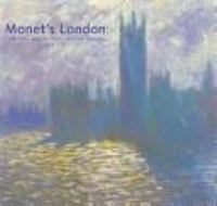 Monet's London : artists' reflections on the Thames, 1859-1914 /