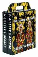 Gilbert & George : the complete pictures, 1971-2005 : in two volumes ; with an introduction by Rudi Fuchs.