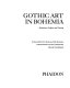 Gothic art in Bohemia : architecture, sculpture and painting /