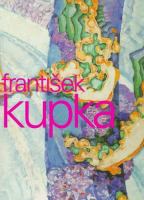 Painting the universe : František Kupka, pioneer in abstraction /