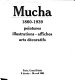 Mucha, 1860-1939 : peintures, illustrations, affiches, arts décoratifs, Paris, Grand Palais 5 février-28 avril 1980 /