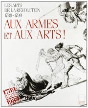 Aux armes & aux arts! : les arts de la Révolution, 1789-1799 /