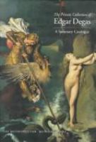 The private collection of Edgar Degas : a summary catalogue /
