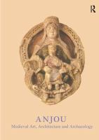 Anjou : medieval art, architecture and archaeology /