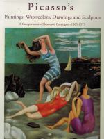 Picasso's paintings, watercolors, drawings and sculpture : a comprehensive illustrated catalogue, 1885-1973 : The Picasso Project /