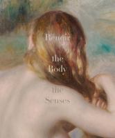 Renoir : the body, the senses /