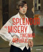 Splendor and misery in the Weimar Republic /