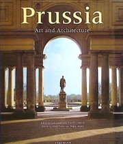 Prussia : art and architecture / edited by Gert Streidt and Peter Feierabend ; photos by Klaus Frahm and Hagen Immel ; with contributions from Klaus Arlt ... [and others] ; [translation from German: Paul Aston ... [and others]]