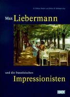Max Liebermann und die französischen Impressionisten /