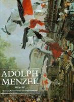 Adolph Menzel, 1815-1905 : between romanticism and impressionism /