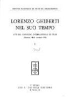 Lorenzo Ghiberti nel suo tempo : atti del Convegno internazionale di studi (Firenze, 18-21 ottobre 1978)