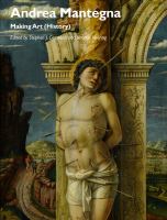 Andrea Mantegna : making art (history) /