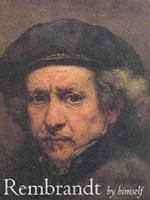 Rembrandt by himself /