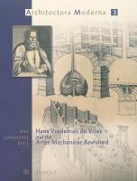 Hans Vredeman de Vries and the Artes Mechanicae revisited /