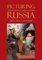 Picturing Russia : explorations in visual culture /