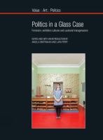 Politics in a glass case : feminism, exhibition cultures and curatorial transgressions /