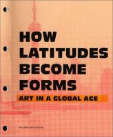 How latitudes become forms : art in a global age /