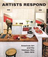 Artists respond : American art and the Vietnam War, 1965-1975 /