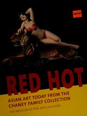 Red hot : Asian art today from the Chaney Family Collection /