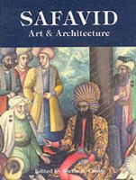Safavid art and architecture /