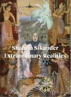 Shahzia Sikander : extraordinary realities /