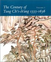 The Century of Tung Ch'i-ch'ang, 1555-1636 /