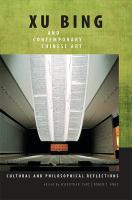 Xu Bing and contemporary Chinese art : cultural and philosophical reflections /